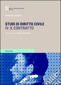 Studi di diritto civile. Vol. 4: Il contratto libro di Caringella Francesco