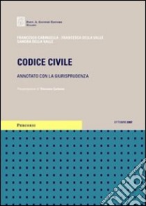 Codice civile. Annotato con la giurisprudenza. Con DVD-ROM libro di Caringella Francesco - Della Valle Francesca - Della Valle Sandra