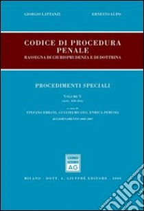 Codice di procedura penale. Vol. 5: Procedimenti speciali (artt. 438-464) libro di Erbani S. (cur.); Leo G. (cur.); Perusia E. (cur.)