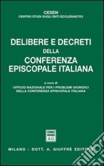 Delibere e decreti della Conferenza episcopale italiana libro di CEI. Ufficio nazionale per i problemi giuridici (cur.)