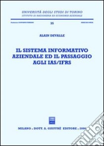 Il sistema informativo aziendale ed il passaggio agli IAS/IFRS libro di Devalle Alain