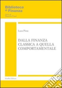 Dalla finanza classica a quella comportamentale libro di Piras Luca