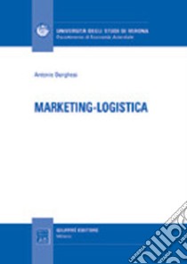 Marketing-logistica libro di Borghesi Antonio