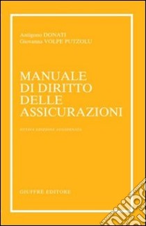 Manuale di diritto delle assicurazioni libro di Donati Antigono - Volpe Putzolu Giovanna