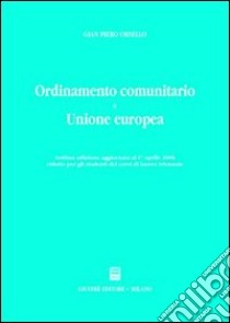 Ordinamento comunitario e Unione Europea libro di Orsello G. Piero