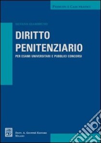 Diritto penitenziario. Per esami universitari e pubblici concorsi libro di Giambruno Silvana