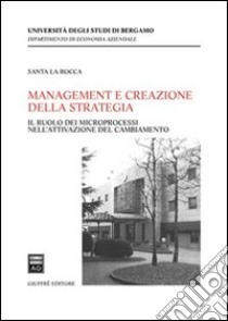 Management e creazione della strategia libro di La Rocca Santa