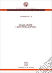 Devoluzione e diritto del lavoro libro di Ciocca Giuliana