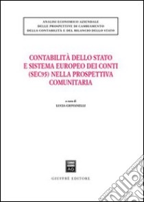 Contabilità dello Stato e sistema europeo dei conti (SEC95) nella prospettiva comunitaria libro di Giovanelli L. (cur.)