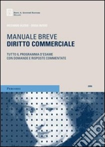 Diritto commerciale. Tutto il programma d'esame con domande e risposte commentate libro di Alessi Riccardo - Russo Diego