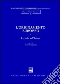 L'ordinamento europeo. Vol. 1: I principi dell'Unione libro di Mangiameli Stelio