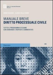 Diritto processuale civile. Tutto il programma d'esame con domande e risposte commentate libro di Delle Donne Clarice - Sassani Bruno