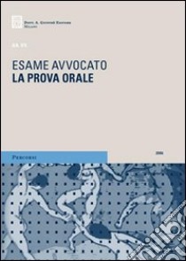 L'esame di avvocato. La prova orale. Con CD-ROM libro