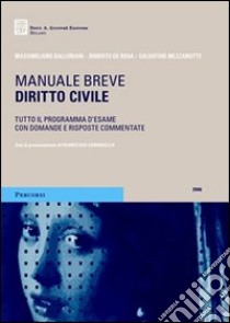 Diritto civile. Tutto il programma d'esame con domande e risposte commentate libro di Balloriani Massimiliano - De Rosa Roberto - Mezzanotte Salvatore