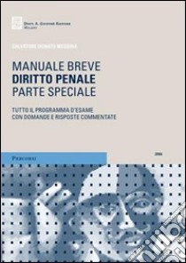 Diritto penale. Parte speciale. Tutto il programma d'esame con domande e risposte commentate libro di Messina Salvatore D.