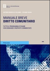 Diritto comunitario. Tutto il programma d'esame con domande e risposte commentate libro di Calamia Antonio M. - Vigiak Viviana