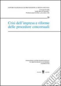 Crisi dell'impresa e riforme delle procedure concorsuali libro