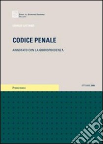 Codice penale. Annotato con la giurisprudenza libro di Lattanzi Giorgio