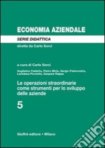 Le operazioni straordinarie come strumenti per lo sviluppo delle aziende libro di Sorci C. (cur.)