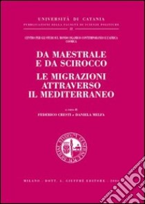 Da maestrale e da scirocco le migrazioni attraverso il Mediterraneo libro di Cresti F. (cur.); Melfa D. (cur.)