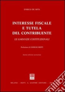 Interesse fiscale e tutela del contribuente libro di De Mita Enrico