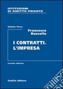 Istituzioni di diritto privato. Vol. 3: I contratti. L'impresa libro di Ruscello Francesco