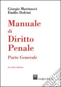 Manuale di diritto penale. Parte generale libro di Marinucci Giorgio - Dolcini Emilio