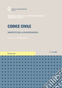 Codice civile. Annotato con la giurisprudenza libro di Caringella Francesco - Della Valle Francesca - Della Valle Sandra