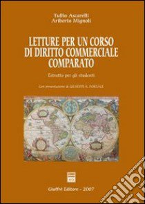 Letture per un corso di diritto commerciale comparato libro di Ascarelli Tullio; Mignoli Ariberto