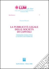 La pubblicità legale delle società di capitali. Tensioni evolutive e nuove fattispecie libro di Donativi Vincenzo