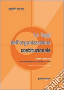 Le leggi dell'organizzazione costituzionale libro di Cariola Agatino