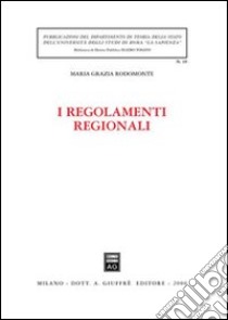 I regolamenti regionali libro di Rodomonte Maria Grazia