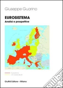 Eurosistema. Analisi e prospettive libro di Guarino Giuseppe