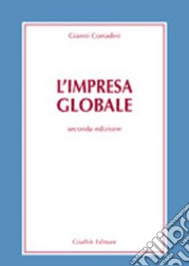 L'impresa globale libro di Corradini Gianni