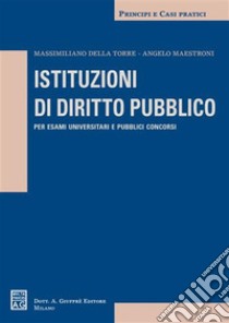 Istituzioni di diritto pubblico libro di Della Torre Massimiliano - Maestroni Angelo