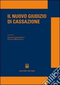 Il nuovo giudizio di cassazione libro di Ianniruberto G. (cur.); Morcavallo U. (cur.)