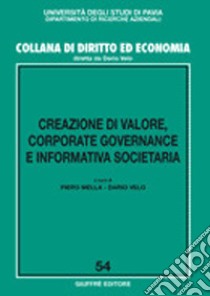 Creazione di valore, corporate governance e informativa societaria libro di Mella P. (cur.); Velo D. (cur.)