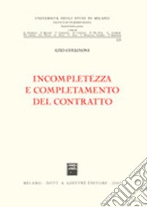 Incompletezza e completamento del contratto libro di Guerinoni Ezio