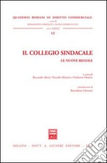 Il collegio sindacale. Le nuove regole libro