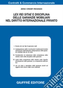 Lex rei sitae e disciplina delle garanzie mobiliari nel diritto internazionale privato libro di Crespi Reghizzi Zeno