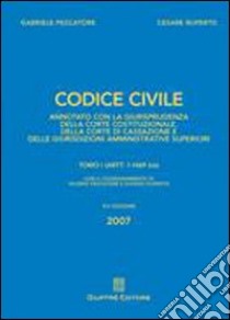 Codice civile. Annotato con la giurisprudenza della Corte costituzionale, della Corte di Cassazione e delle giurisdizioni amministrative superiori libro di Pescatore Gabriele - Ruperto Cesare