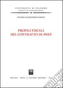 Profili fiscali del contratto di swap libro di Cimino Filippo A.