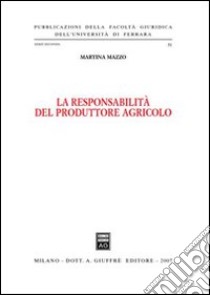 La responsabilità del produttore agricolo libro di Mazzo Martina