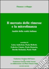 Il mercato delle rimesse e la microfinanza. Analisi della realtà italiana libro