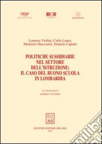 Politiche sussidiarie nel settore dell'istruzione: il caso del buono scuola in Lombardia libro