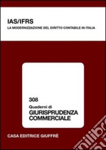 IAS/IFRS. La modernizzazione del diritto contabile in Italia libro