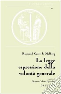 La legge espressione della volontà generale libro di Carrè de Malberg Raymond; Calamo Specchia M. (cur.)