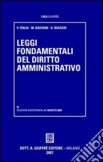 Leggi fondamentali del diritto amministrativo libro di Italia Vittorio - Bassani Mario - Ruggeri Giangiacomo