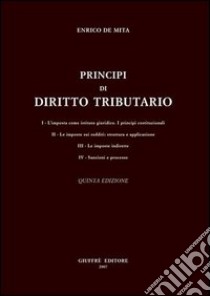 Principi di diritto tributario libro di De Mita Enrico