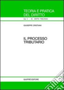 Il processo tributario libro di Cristiani Giuseppe